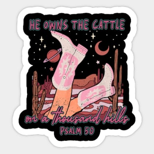 He Owns The Cattle On A Thousand Hills Psalm 50 Cowgirl Boots Vintage Cactus Sticker